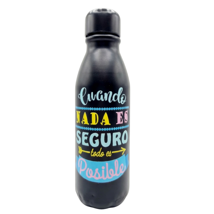 Botella motivacional “Cuando nada es seguro, todo es posible”