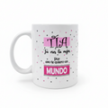 Taza  "Tía, Tú Eres la mejor"