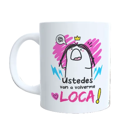 Taza "Vais a volverme LOCA"