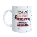 Taza "Mujeres Rebeldes"