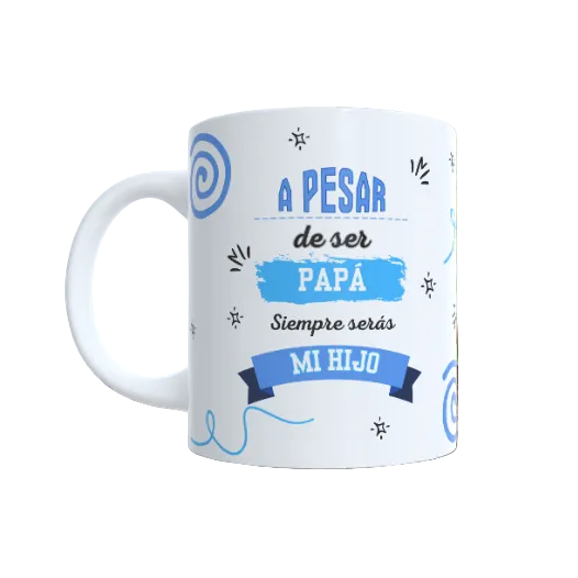 Taza "Siempre serás mi hijo"