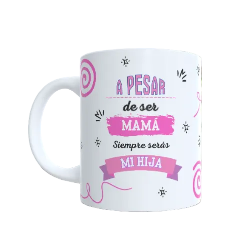 Taza "Siempre serás mi Hija"